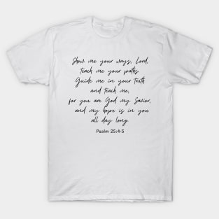 Show me your ways T-Shirt